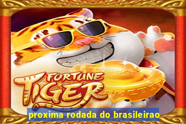 proxima rodada do brasileirao